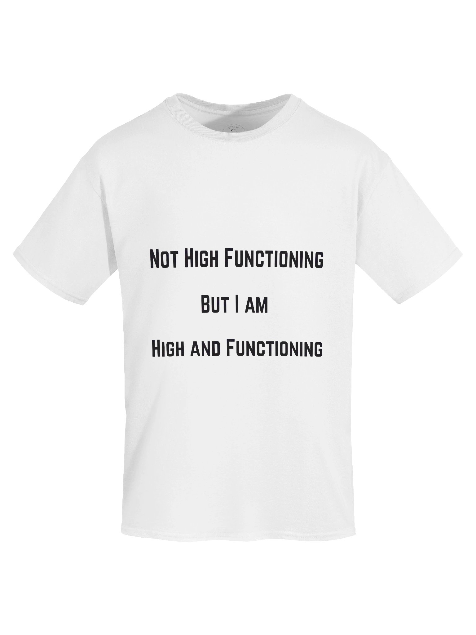 Not High Functioning - Shirt product image (7)