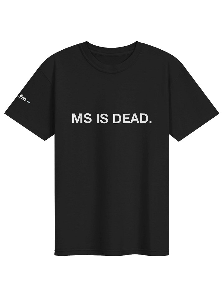 MS IS DEAD. product image (1)