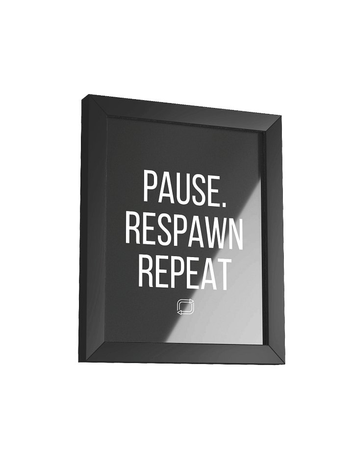 8" x 10" PAUSE. RESPAWN REPEAT Wall Art product image (2)