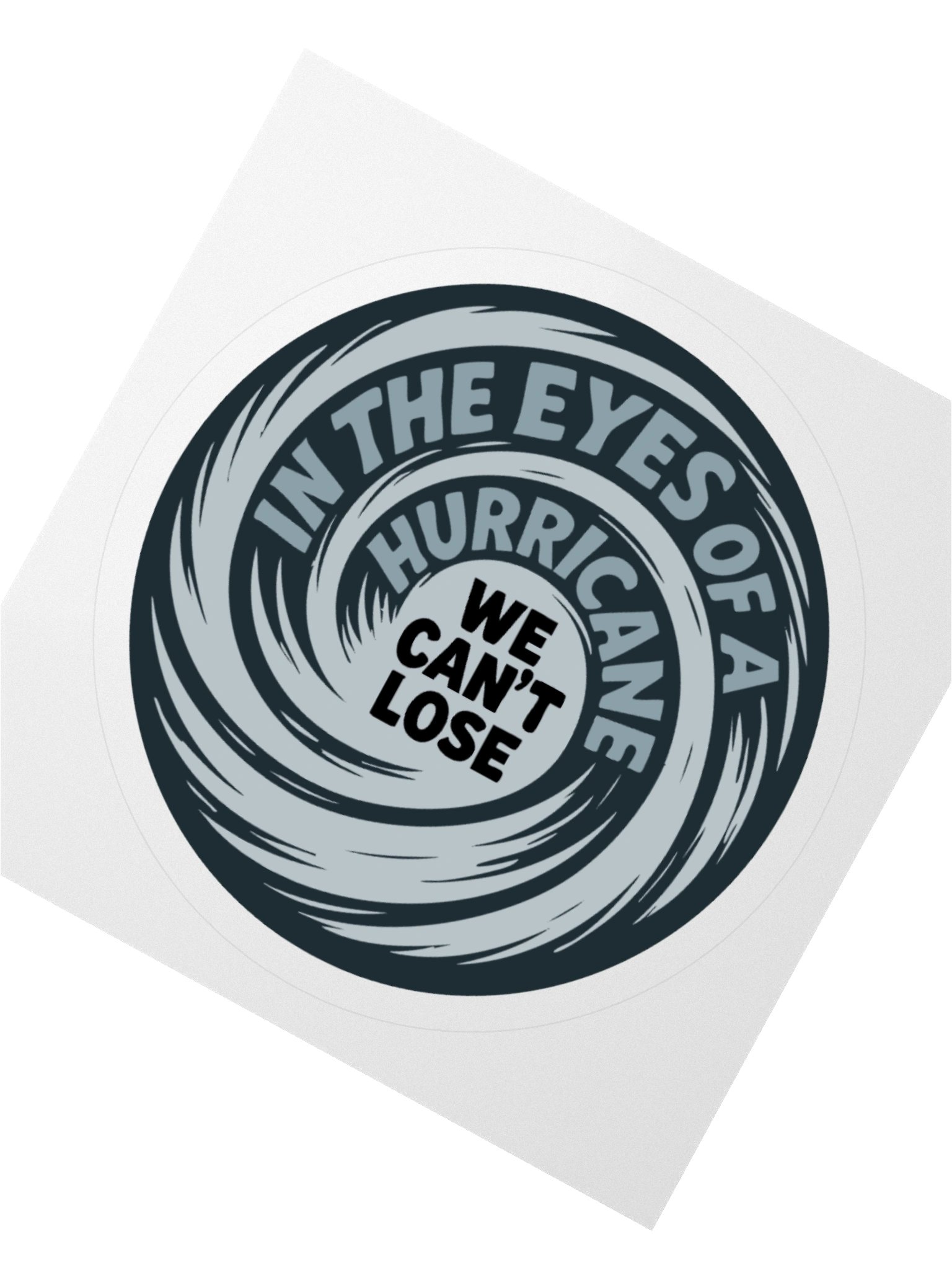 In the Eyes of a Hurricane WE CAN'T LOSE Sticker product image (6)
