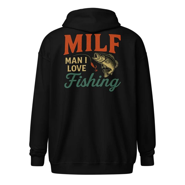 Funny Fishing Zip Hoodie – MILF: Man I Love Fishing product image (1)