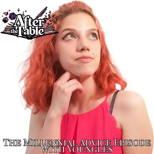 It's the elder millennial advice episode of After the Table. Well that's what @youngles_in_gaming and I joked about on the la...