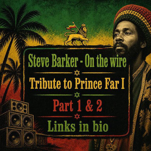 Out now, Steve Barker’s- On the Wire Tribute to Prince Far I Part 2, check links in the bio to listen to Part 1 & 2

#princef...