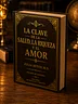 LA CLAVE DE LA SALUD, LA RIQUEZA Y EL AMOR
