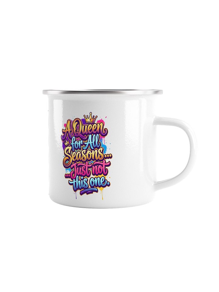 "Queen for All Seasons" Enamel Mug product image (1)