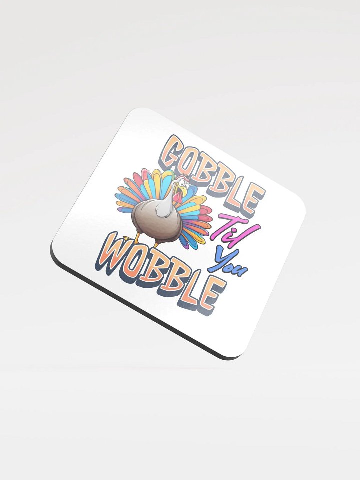 Gobble Til You Wobble Turkey Coaster product image (2)