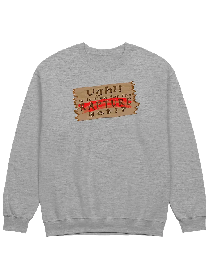 Is It Time For The Rapture Yet (Version 2) Sweatshirt product image (9)