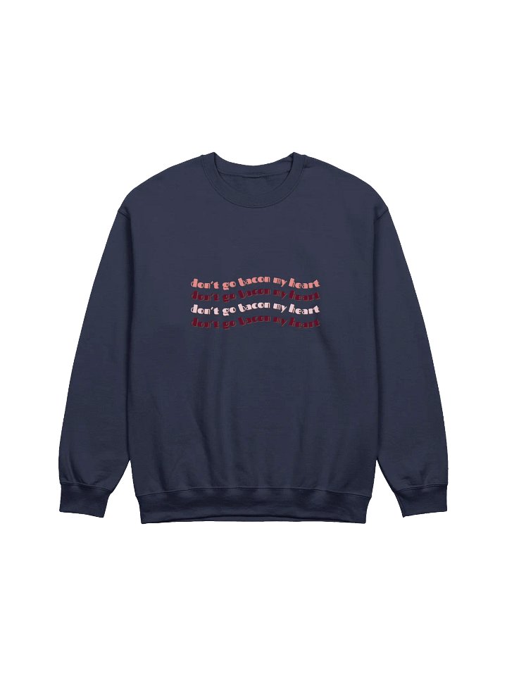 Bacon My Heart - Crewneck Sweatshirt Navy Edt. product image (20)