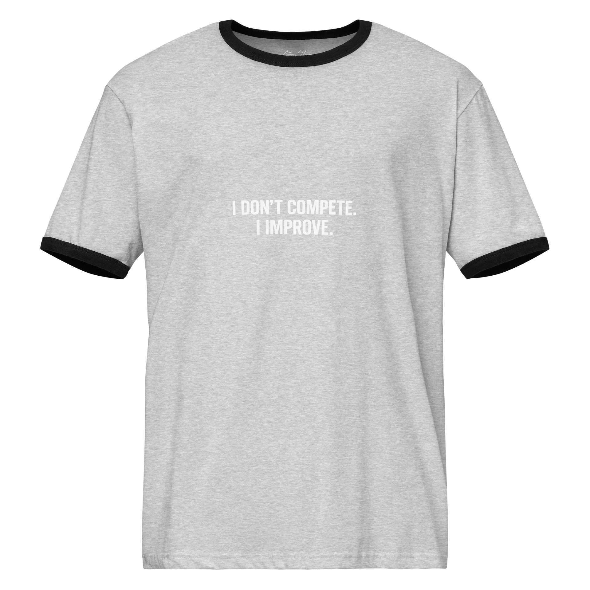 I Don’t Compete. I Improve. Ringer Tee (Street Classic Edition) product image (1)