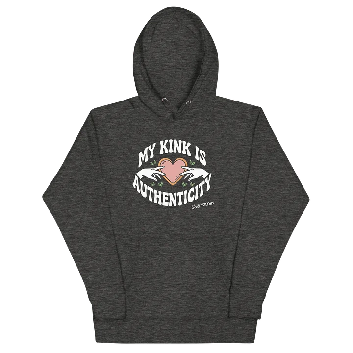 “My Kink Is Authenticity” Charcoal Heather Unisex Hoodie product image (2)