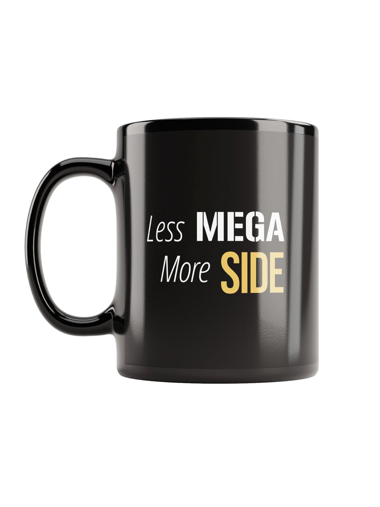 Less Mega... More Side Mug product image (1)