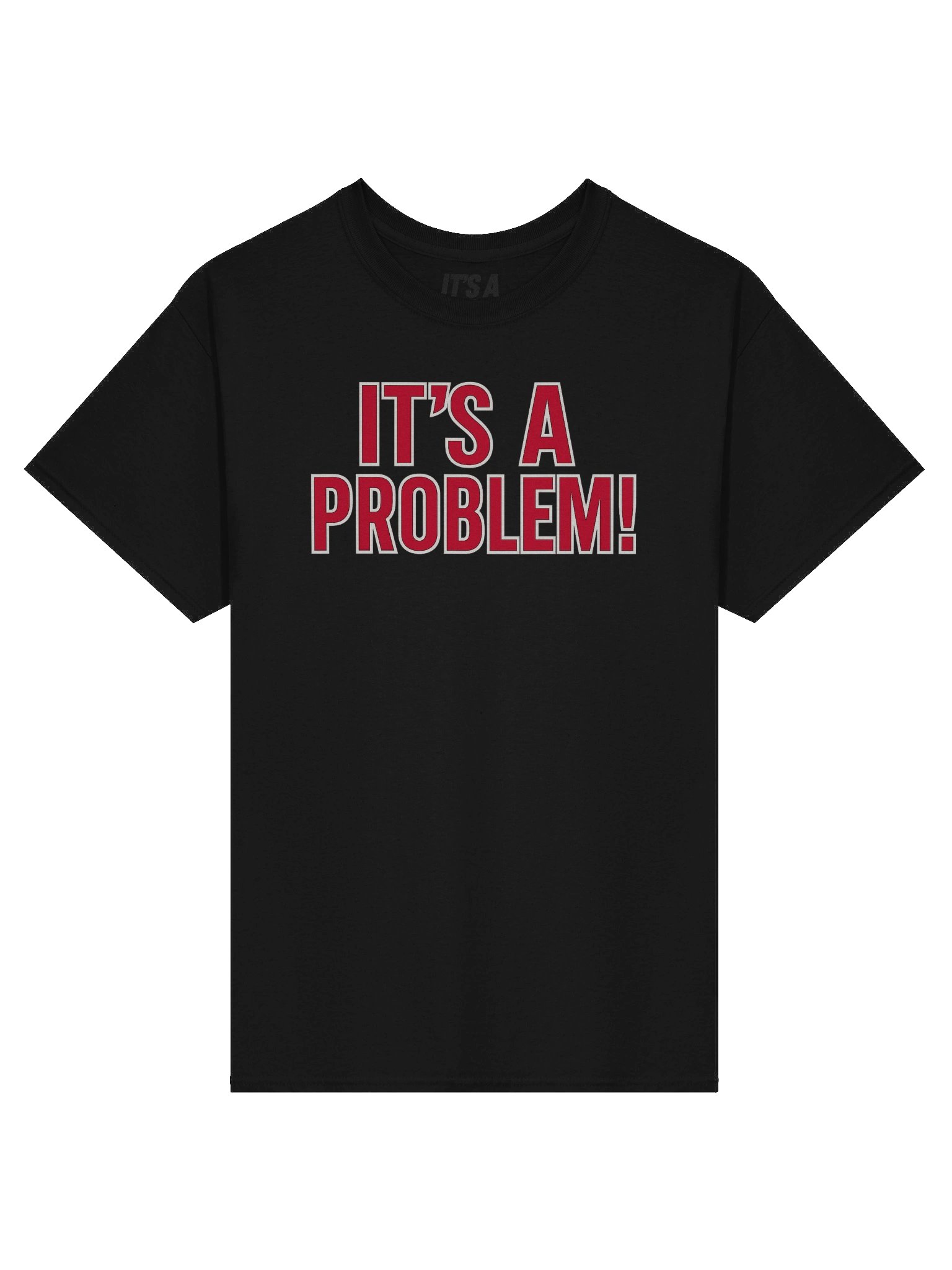 “IT’S A PROBLEM!” Streetwear Tee product image (2)