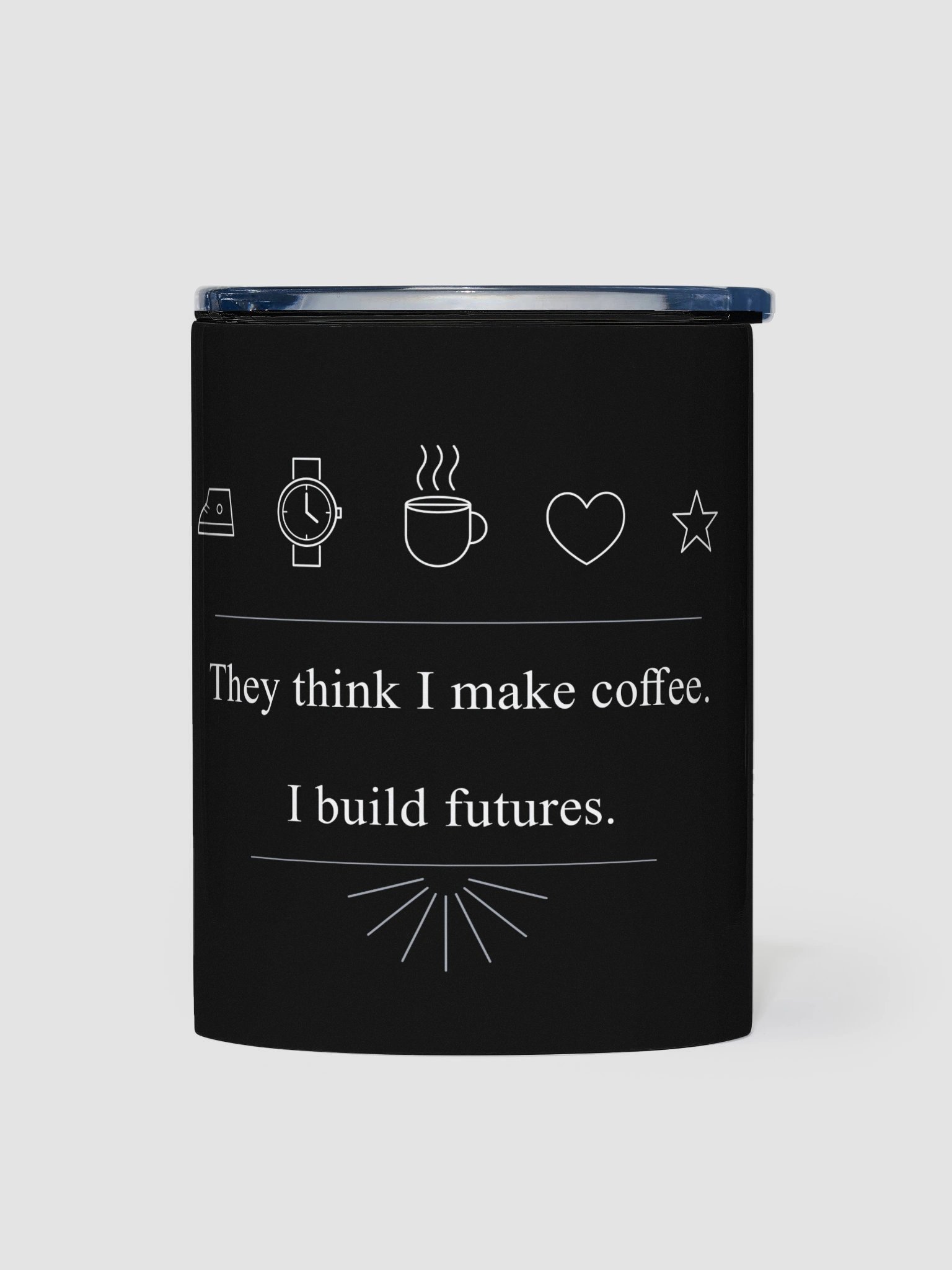 Inspirational Stainless Steel Coffee Mug – “They Think I Make Coffee, I Build Futures” | 10 oz Cup product image (1)