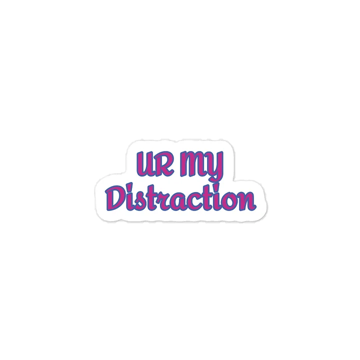 Ur My Distraction Valentine’s Day Sticker product image (1)