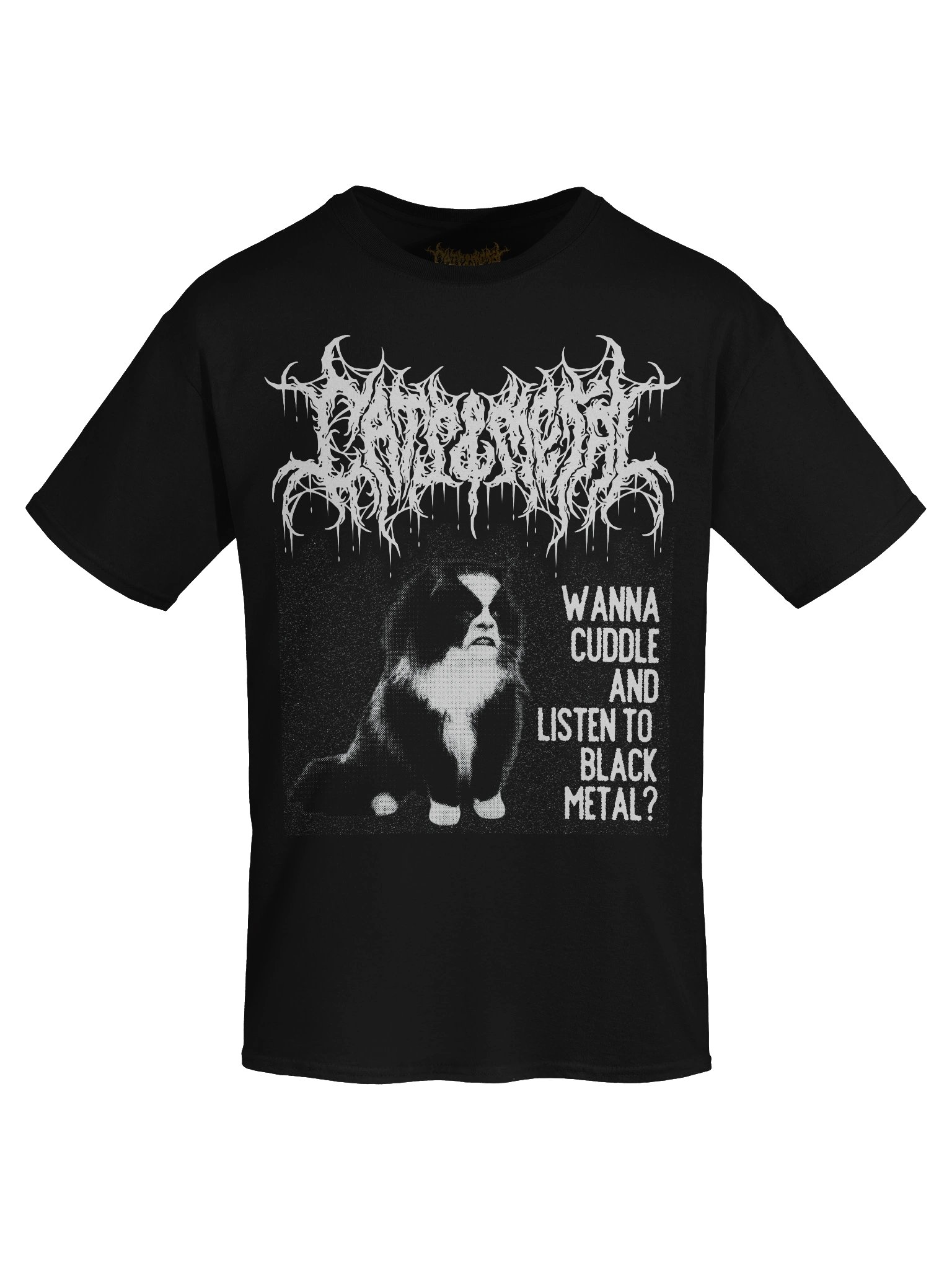WANNA CUDDLE AND LISTEN TO BLACK METAL? TEE product image (19)