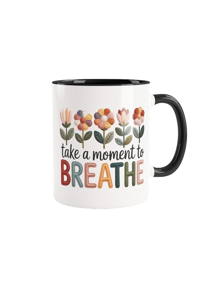Take a Moment to Breathe Ceramic Mug product image (2)