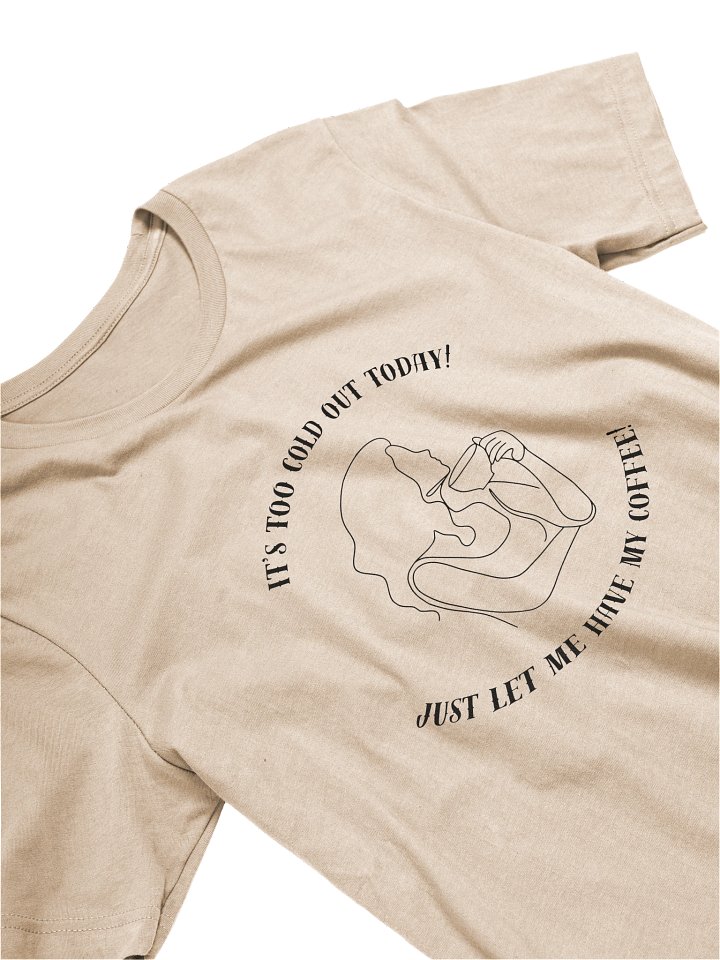 "It's Too Cold" T-Shirt product image (2)