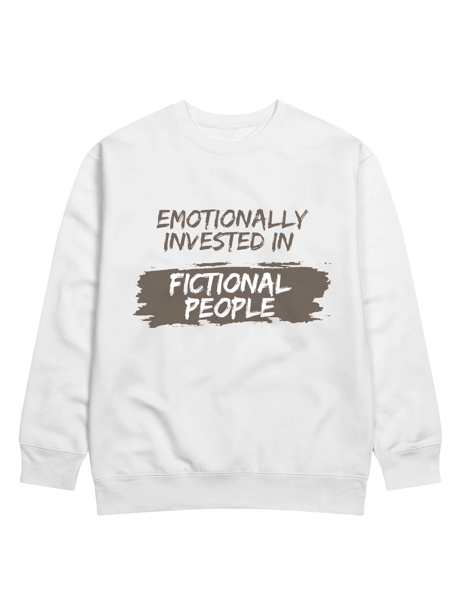 Emotionally Invested in Fictional People - White Sweatshirt product image (1)