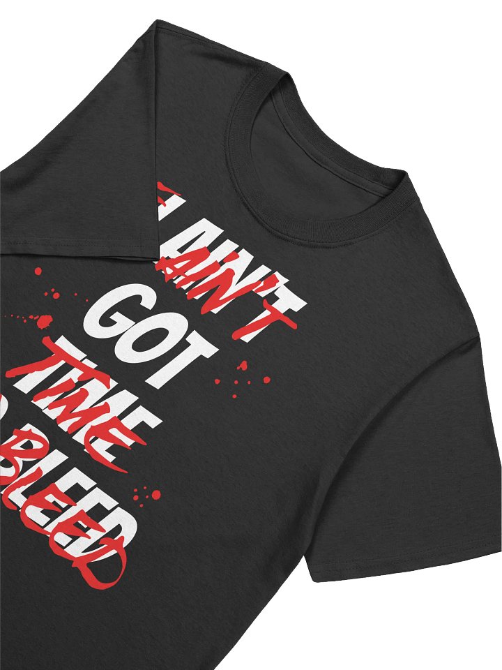 I Ain't Got Time To Bleed product image (1)