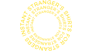 Instant Stranger's Shirts for Strangers