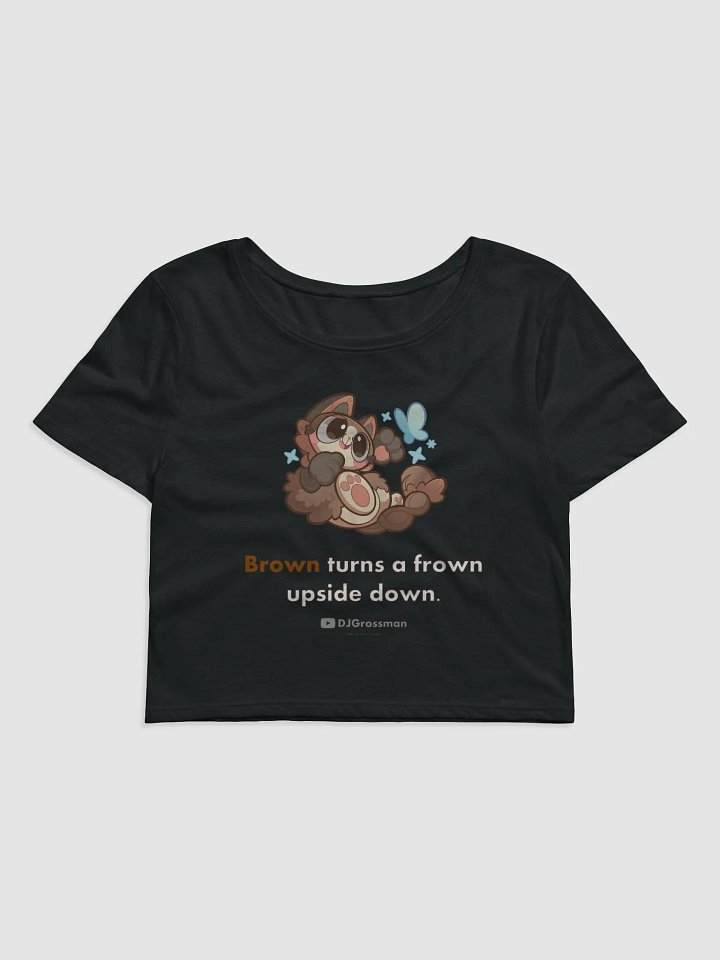 Playing Terra • "Brown turns a frown upside down." • Women's Crop Tee product image (1)