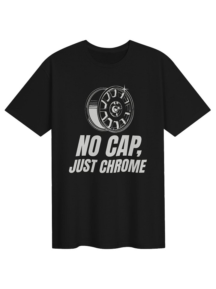 No Cap Just Chrome T-Shirt product image (2)