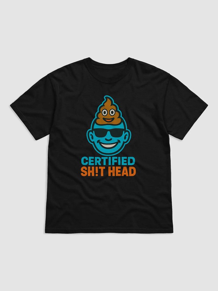 Certified Sh!t Head T-Shirt – #PoopFaceSquad Edition product image (1)