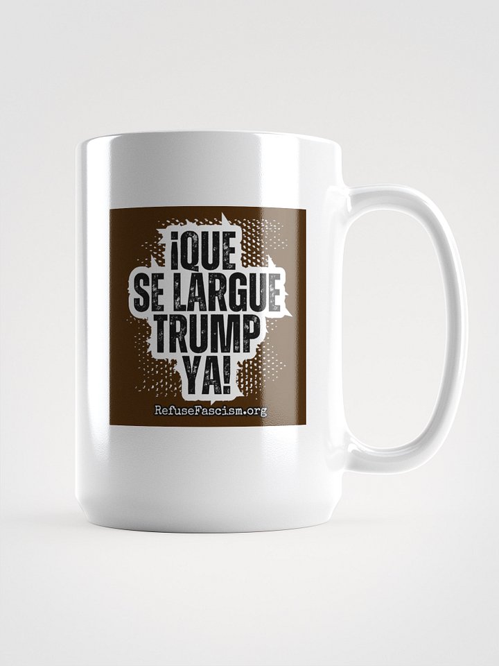 Que Se Largue Trump Ya! product image (1)