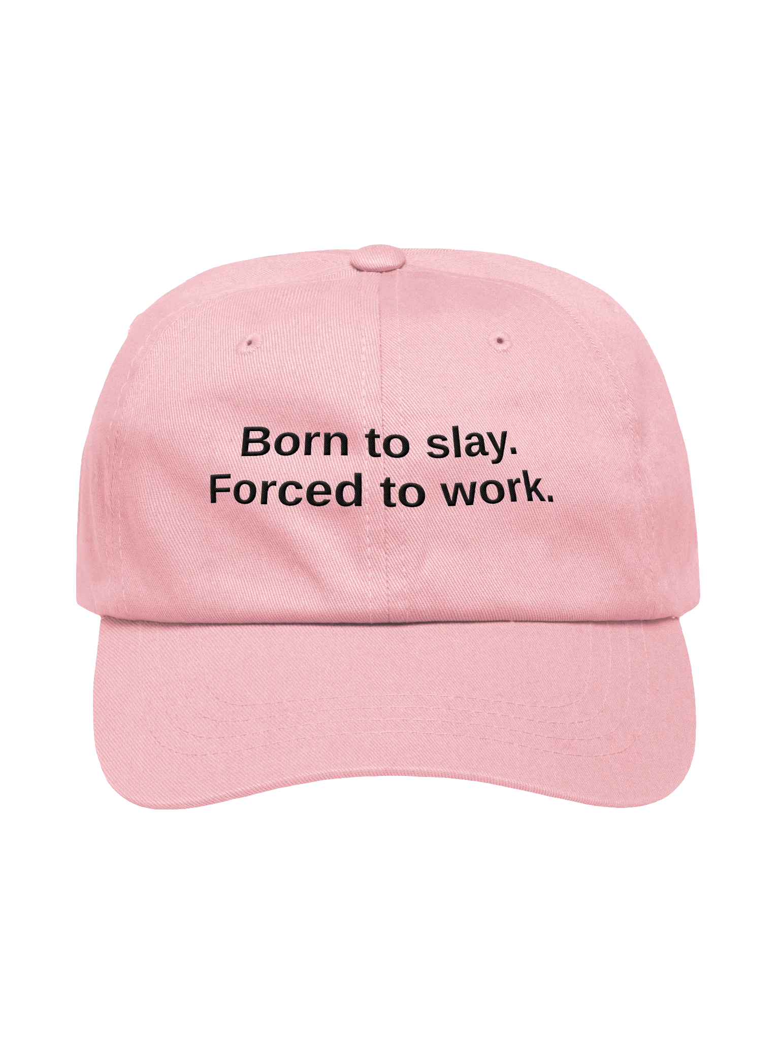 Born to slay. Forced to work. Hat product image (3)