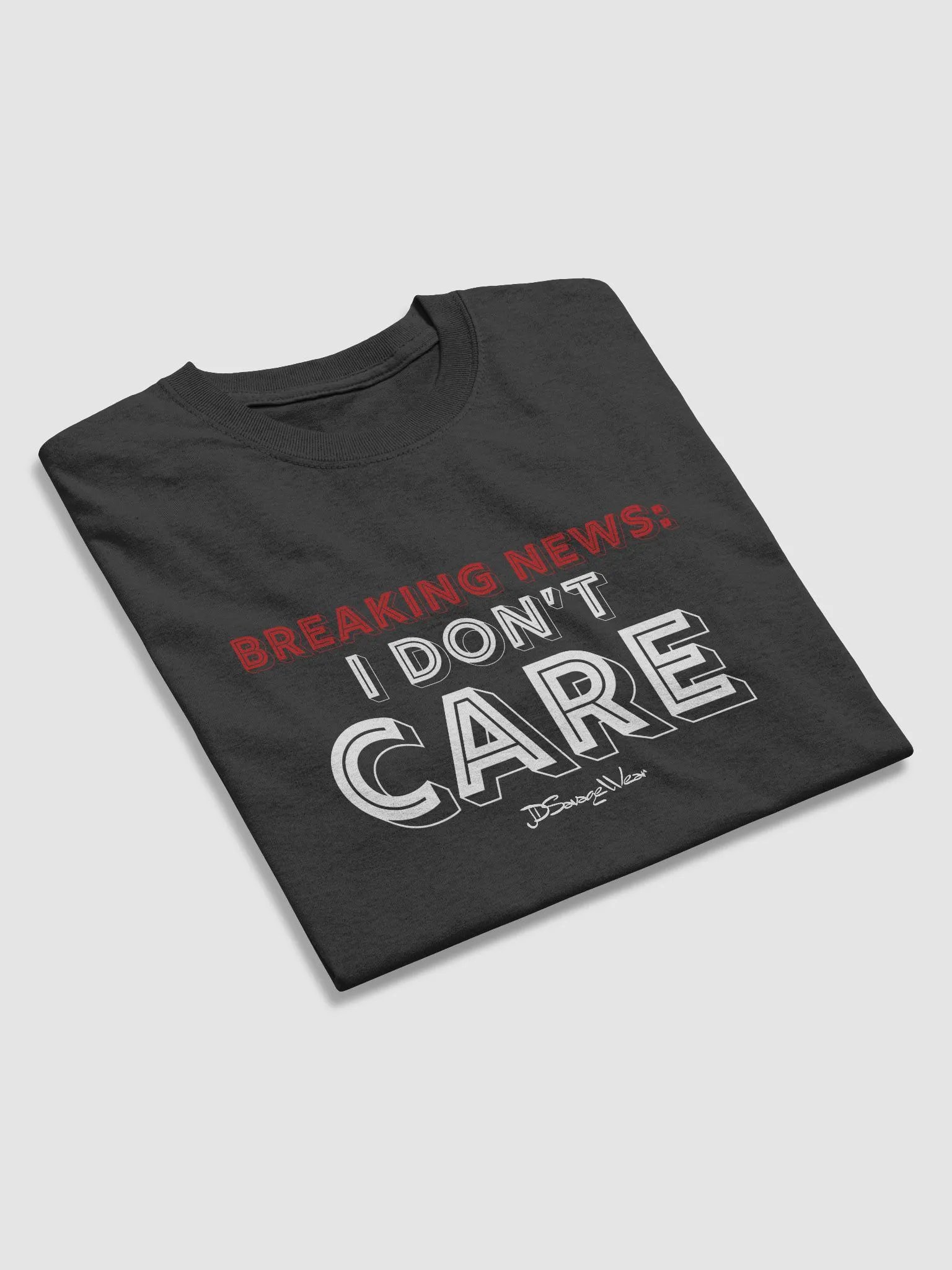 BREAKING NEWS: I DON'T CARE Gildan T-Shirt product image (23)
