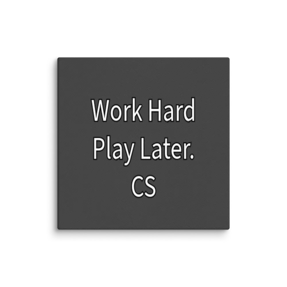 Work Hard Play Later. CS 10"x10" Wall Art product image (1)