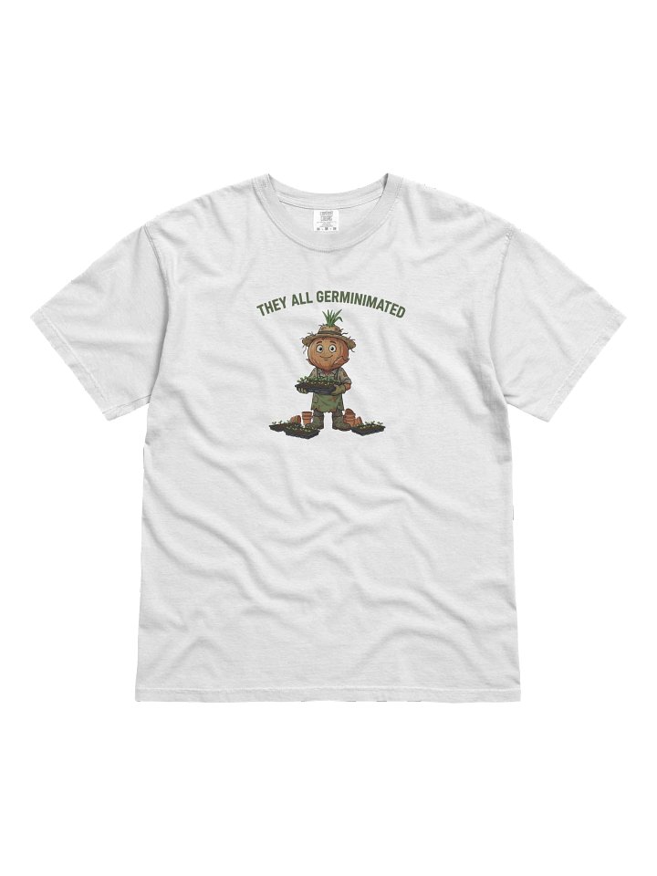 They All Germinated Gardening T-Shirt product image (1)
