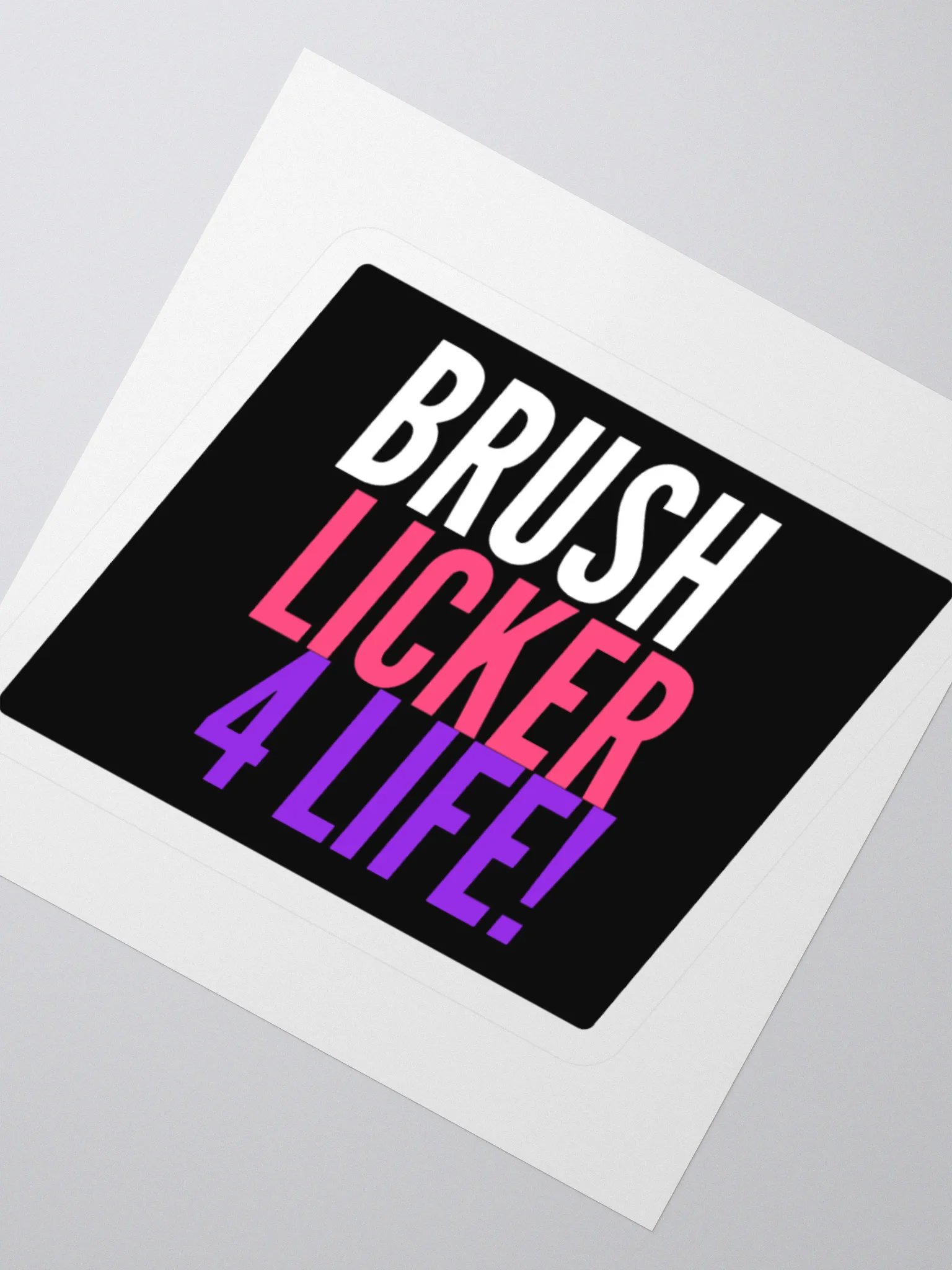 Brush licker 4 life sticker product image (2)
