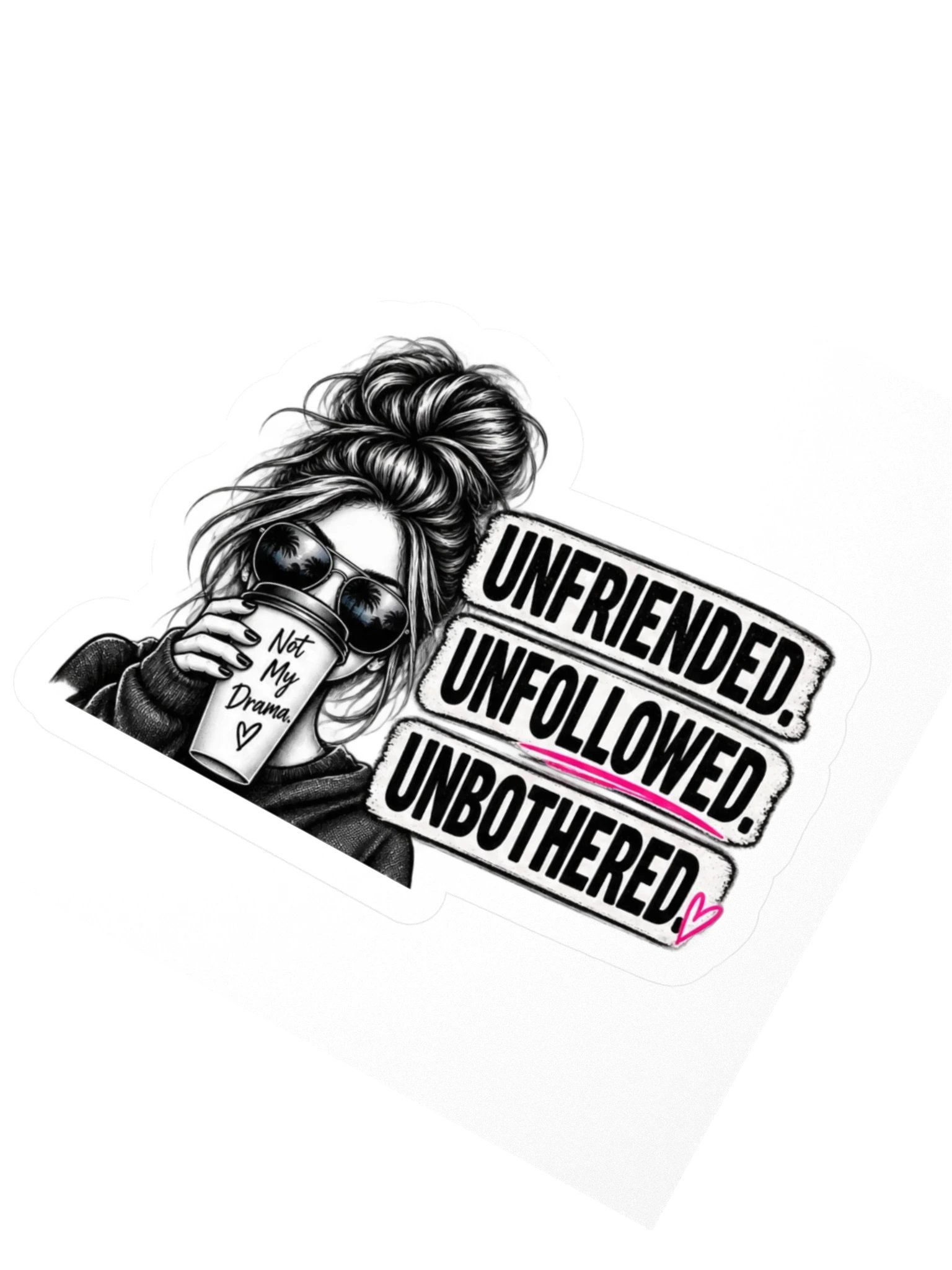Unfriended Unfollowed Unbothered — Kiss Cut Sticker product image (2)