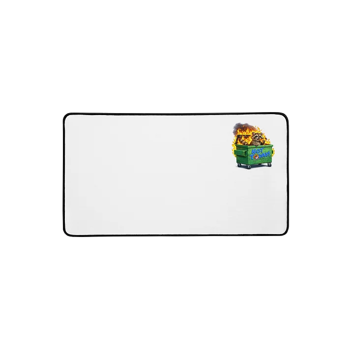 Not Today! DumpsterFire Desk Mat product image (2)