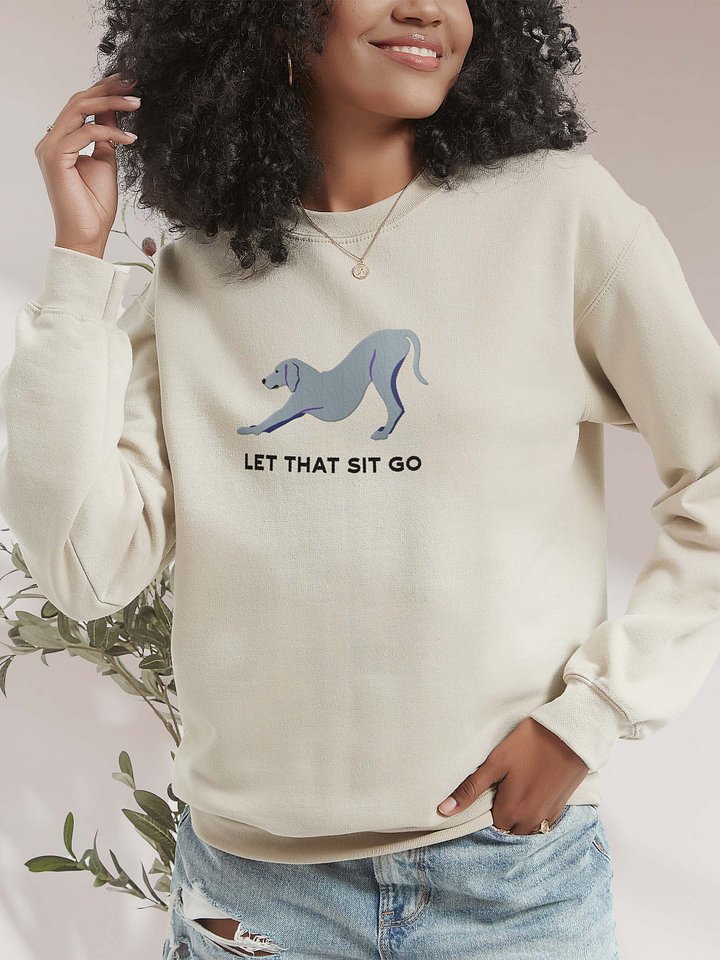 Let That Sit Go Sweatshirt (Embroidered) of a Weimaraner product image (2)