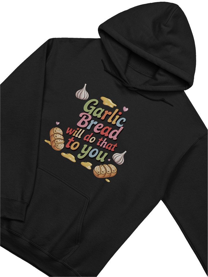 Garlic Bread Will Do That To You Classic Coloured Hoodie product image (2)