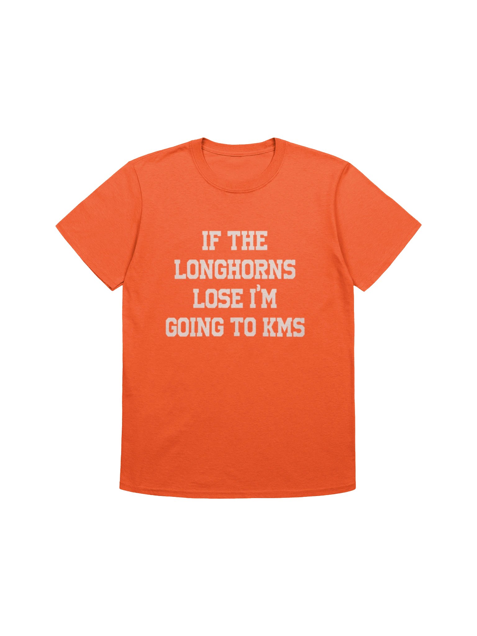 If The Longhorns Lose I’m Going To KMS T-Shirt product image (1)