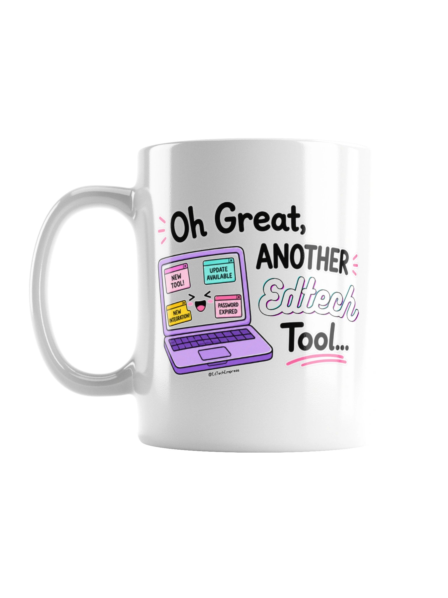 Oh Great, Another EdTech Tool™ Ceramic Mug product image (1)