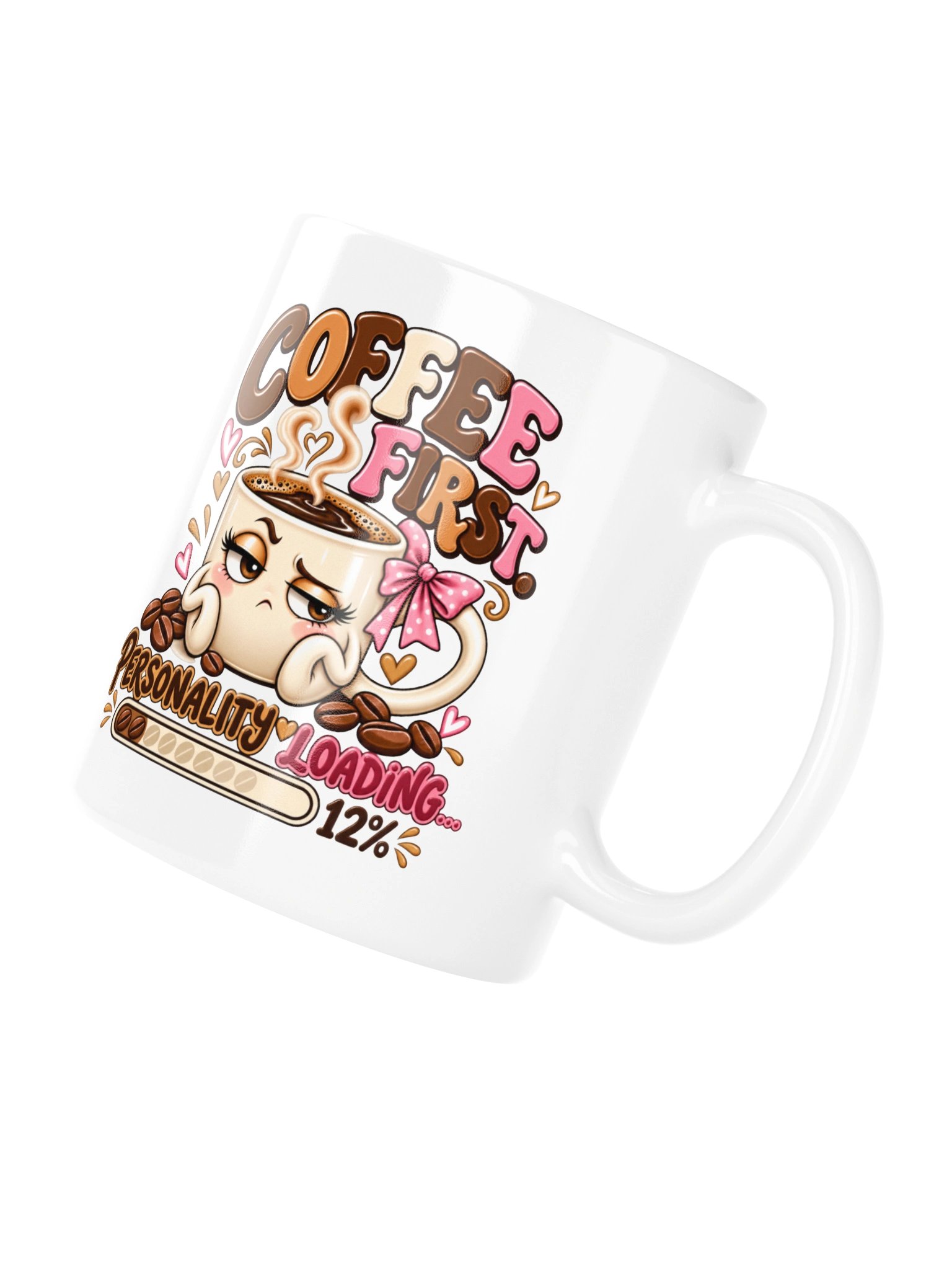 Coffee First, Personality Loading – Funny Coffee Mug product image (11)