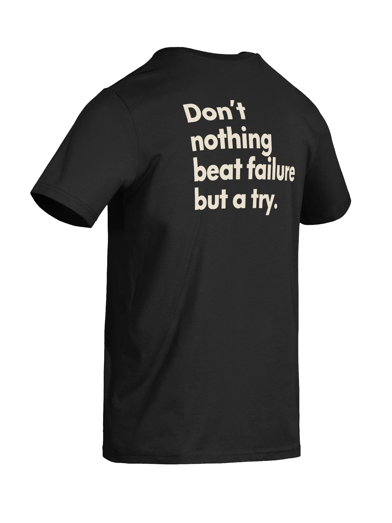DON'T NOTHING BEAT FAILURE BUT A TRY. TEE product image (10)