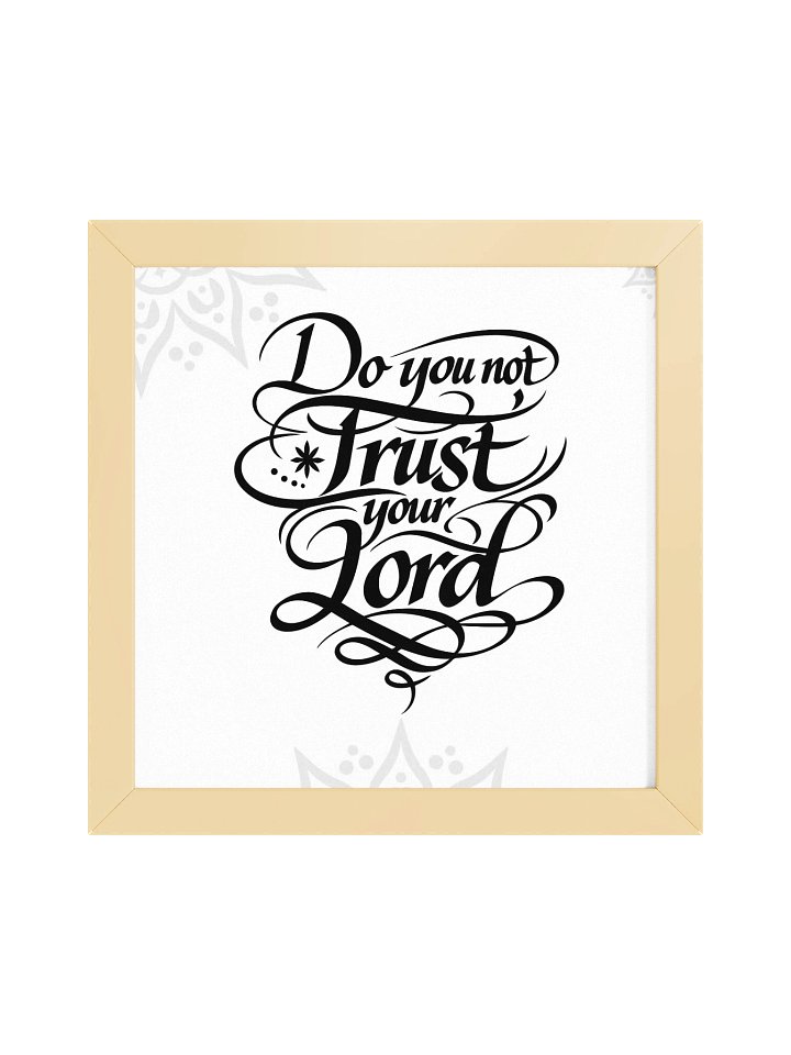 Do You Not Trust Your Lord? Gold Framed Square Wall Art product image (2)