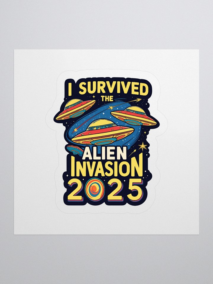 I Survived the Alien Invasion 2025 Sticker product image (1)