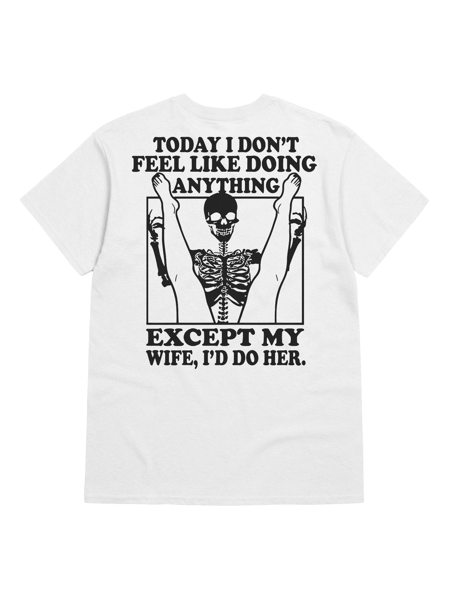 Today I Don't Feel Like Doing Anything Except For My Wife, I'll Do Her Shirt (Back Printed) product image (8)