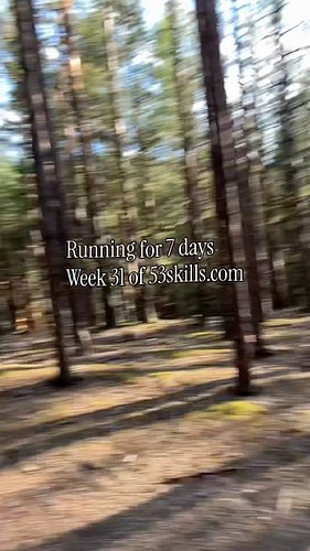 Running for 7 days, week 31 of #53skills