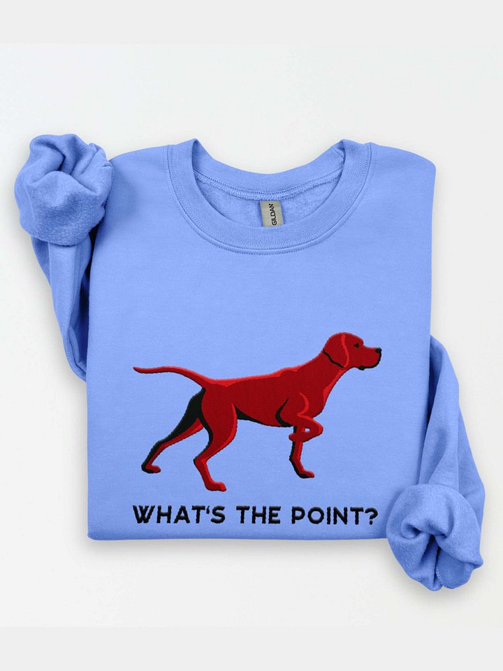 What's the Point? Sweatshirt (Embroidered) of an English Pointer (Liver) product image (1)