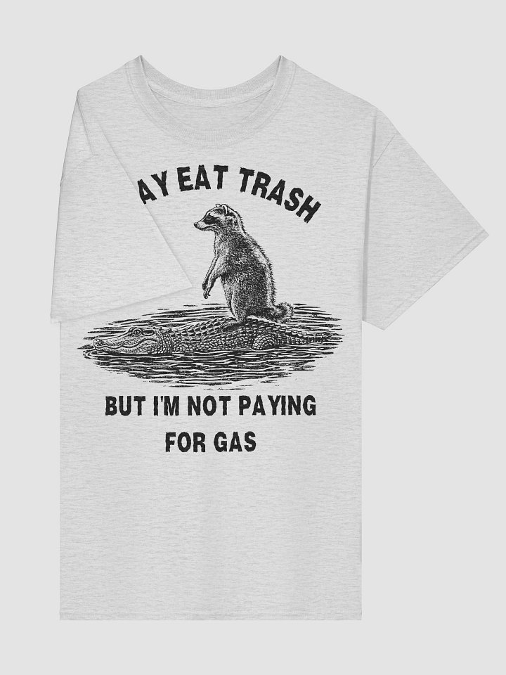 Funny Raccoon Riding Alligator Eat Trash Not Pay Gas Prices Shirt product image (1)