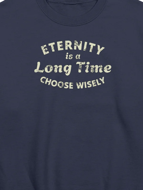 Eternity Is A Long Time. Choose Wisely Sweatshirt product image (6)