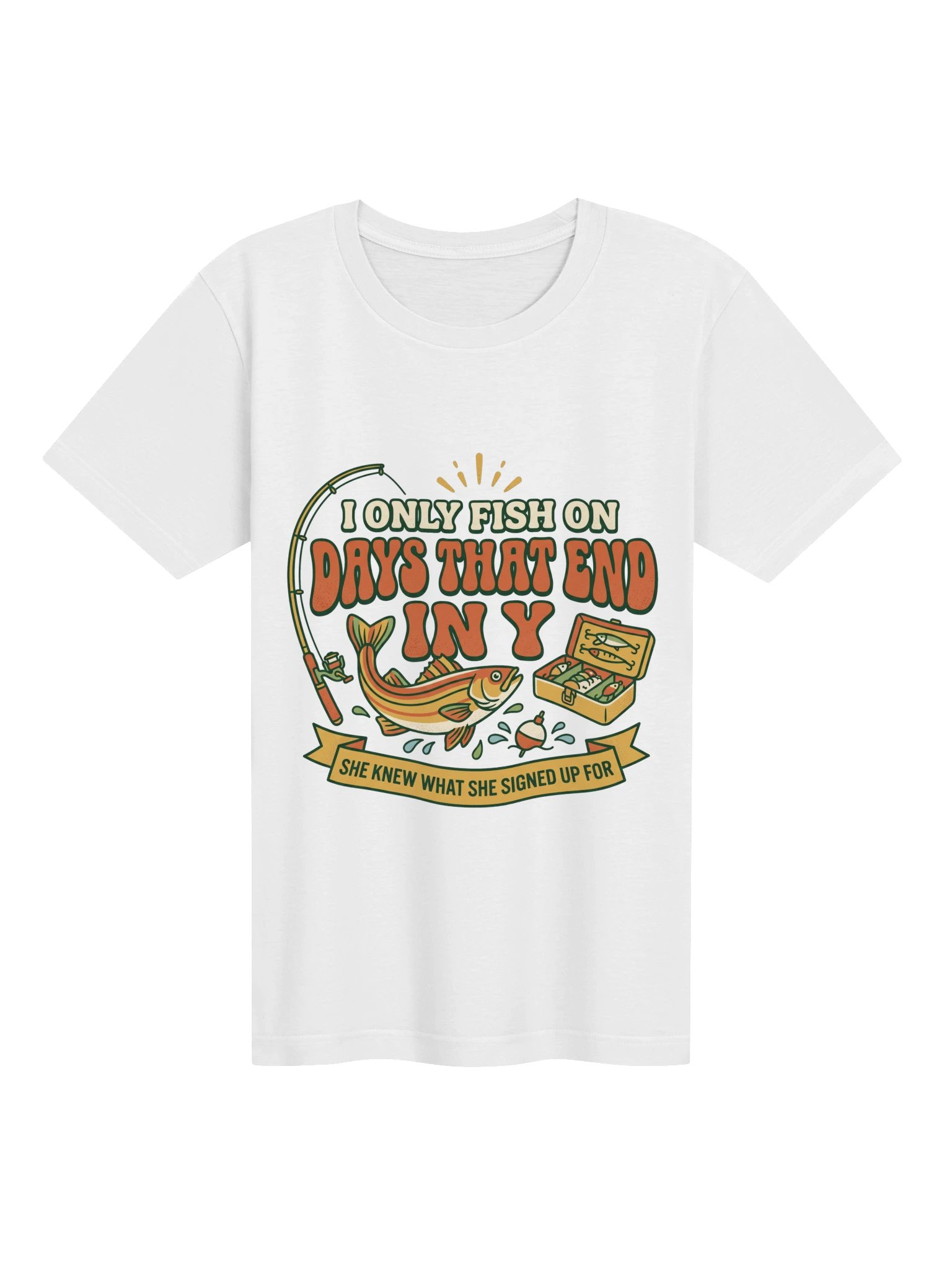 I Only Fish On Days That End In Y Shirt — Funny Fishing Gift For Dad product image (1)