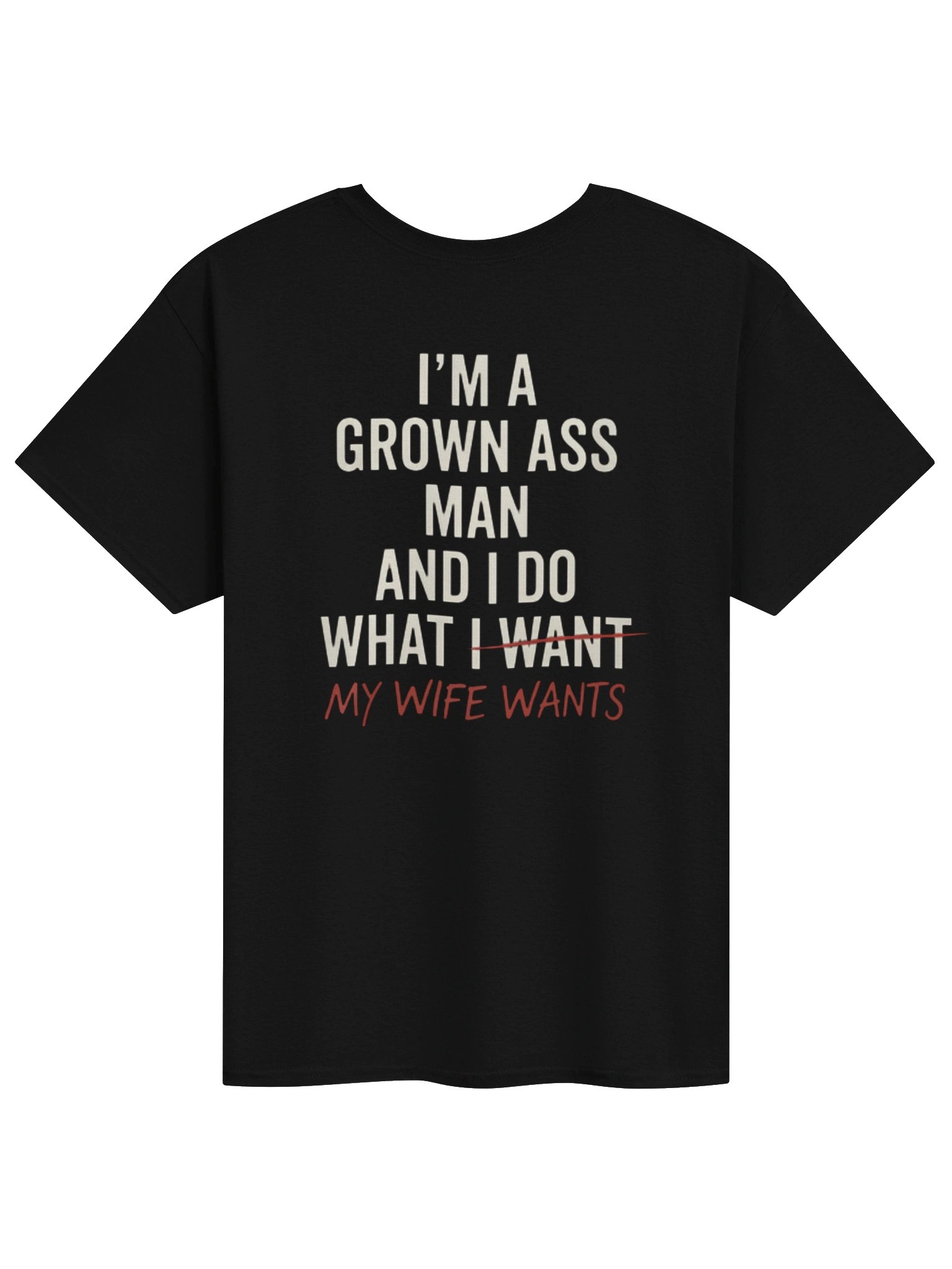 I'm A Grown Ass Man and I Do What - Unisex Tshirt product image (1)